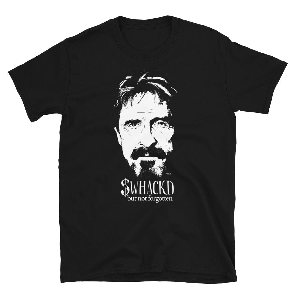 John McAfee $WHACKD But Not Forgotten T-Shirt