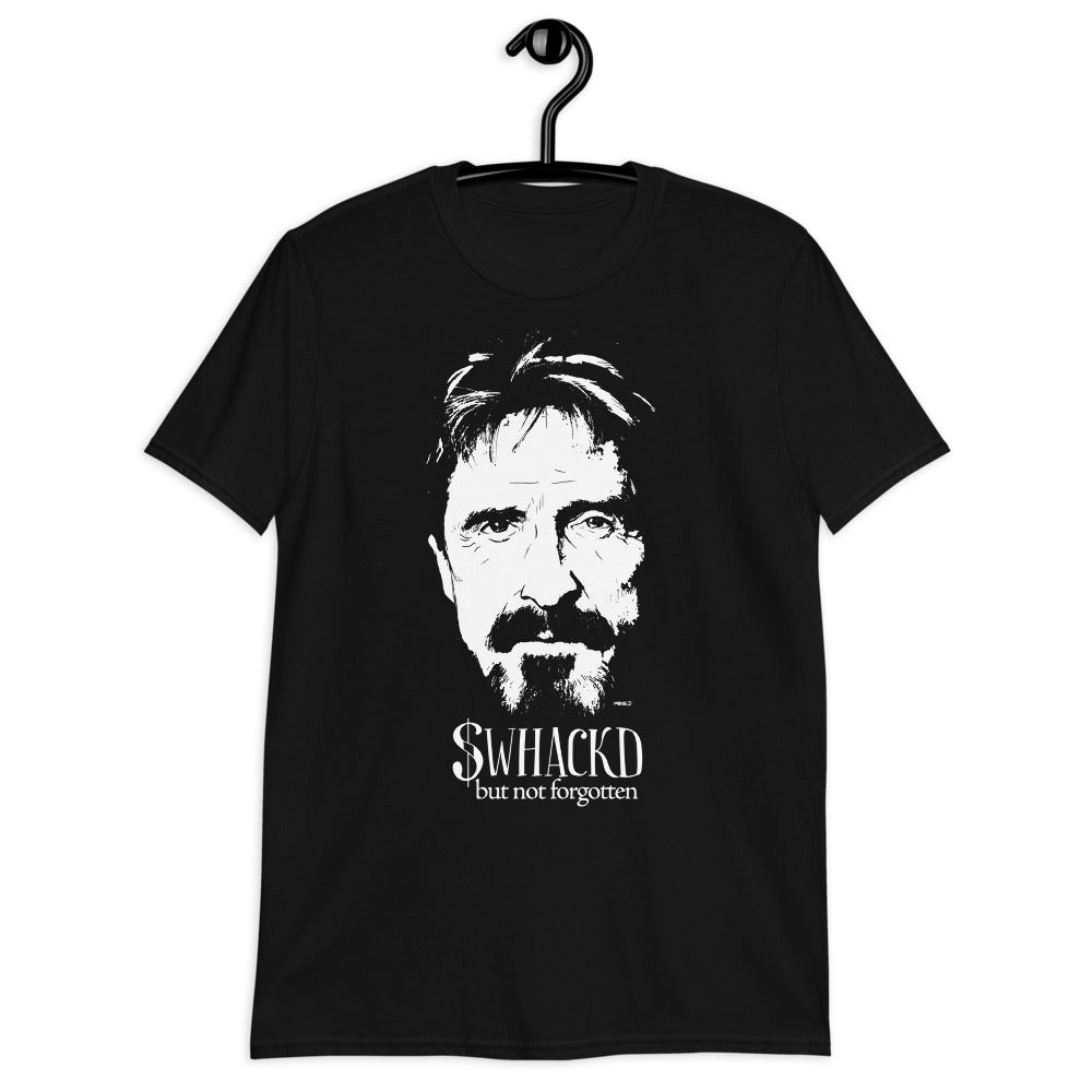 John McAfee $WHACKD But Not Forgotten T-Shirt