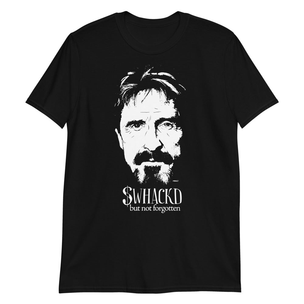 John McAfee $WHACKD But Not Forgotten T-Shirt