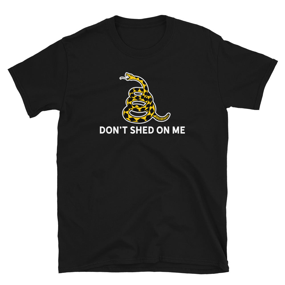 Don&#39;t Shed On Me Short-Sleeve Unisex T-Shirt