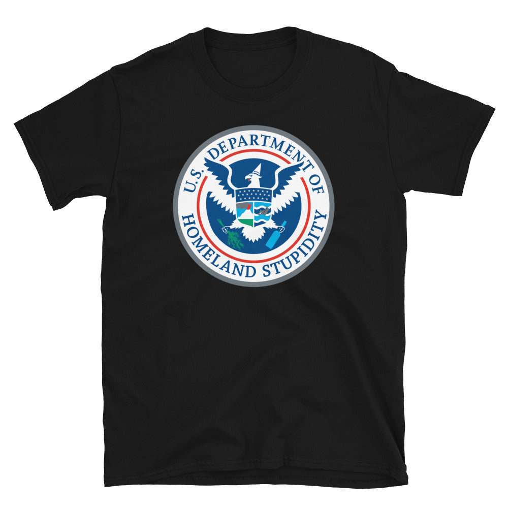Department of Homeland Stupidity Short-Sleeve Unisex T-Shirt