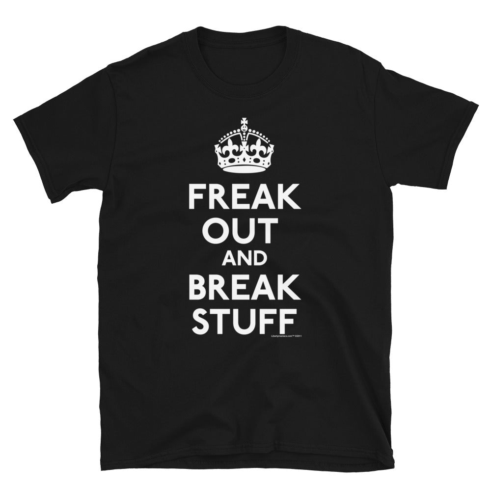 Freak Out and Break Stuff Short Sleeve Men&#39;s T-shirt