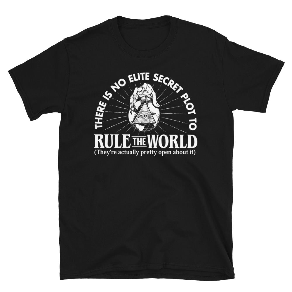 Elite Secret Plot To Rule the World T-Shirt