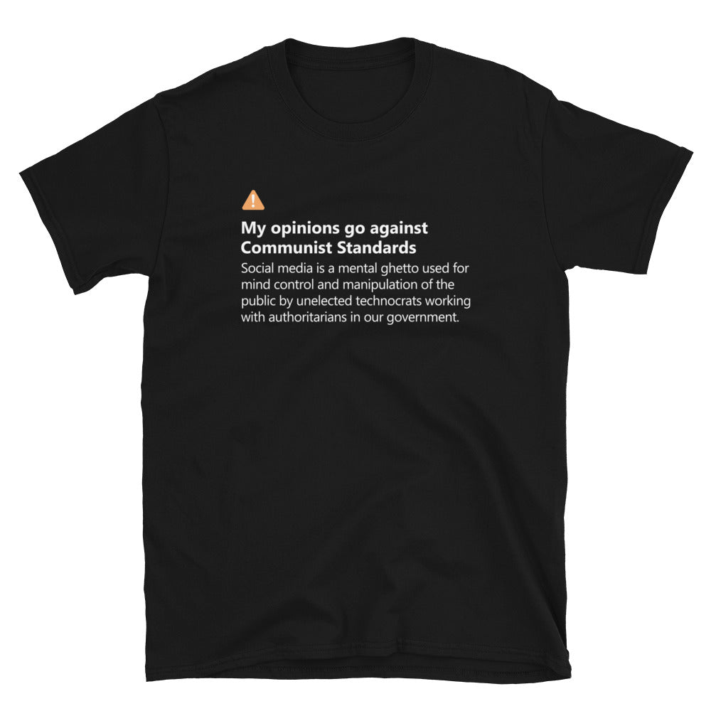 My Opinions Go Against Communist Standards Social Media Censorship T-Shirt