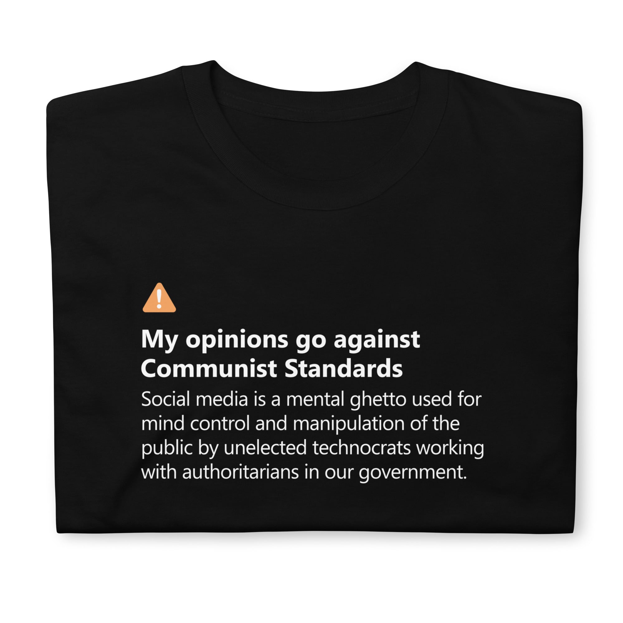 My Opinions Go Against Communist Standards Social Media Censorship T-Shirt