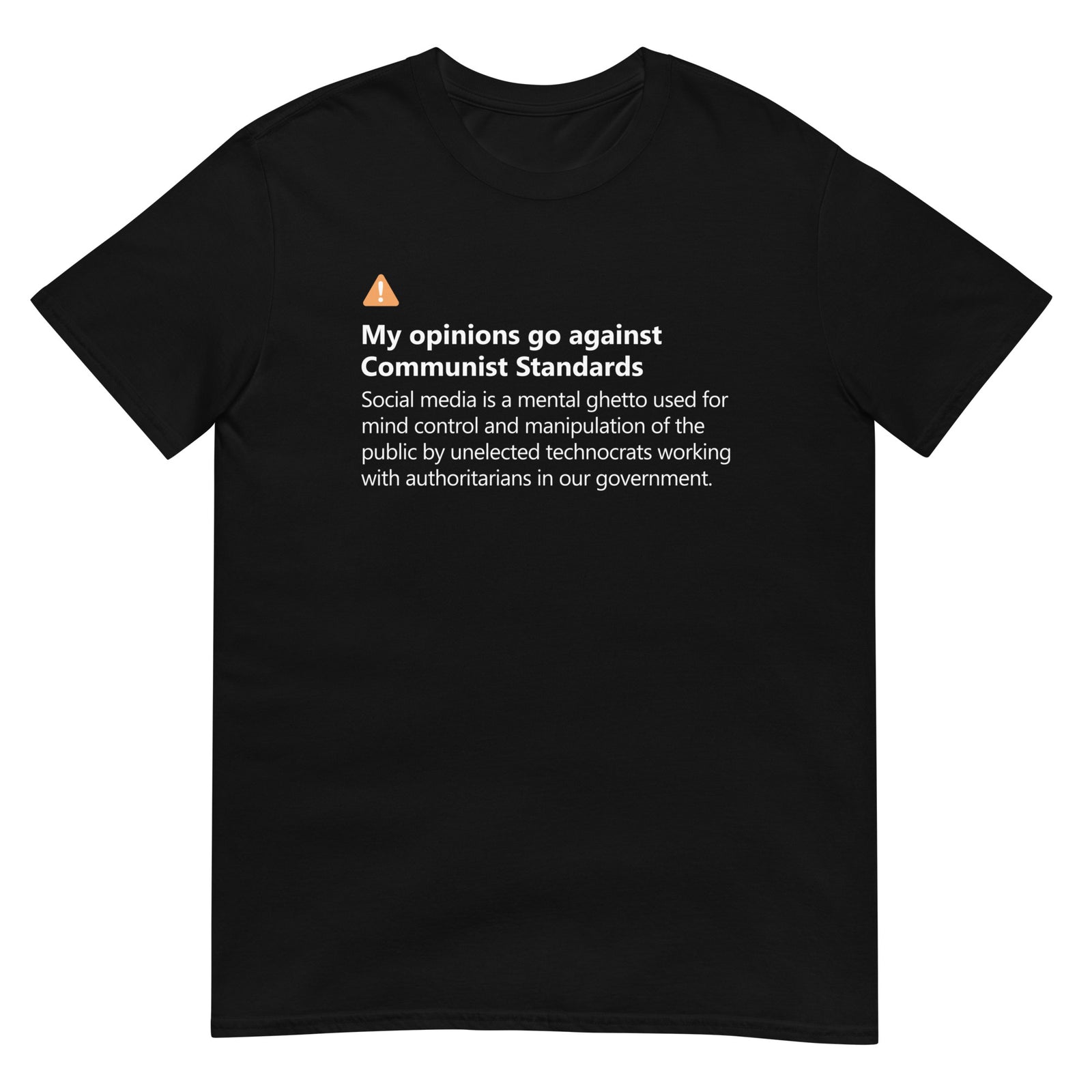 My Opinions Go Against Communist Standards Social Media Censorship T-Shirt