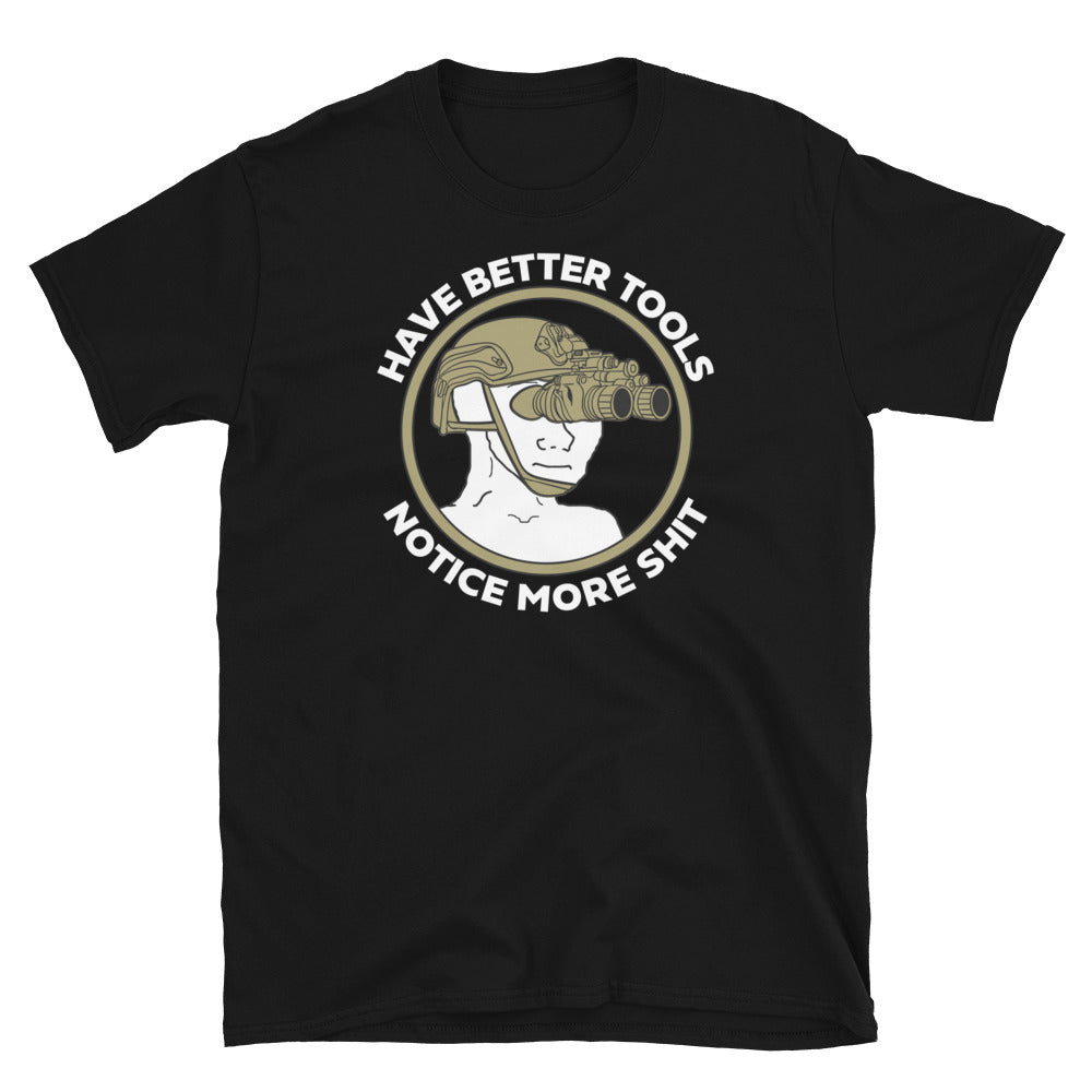 Have Better Tools Short-Sleeve Unisex T-Shirt