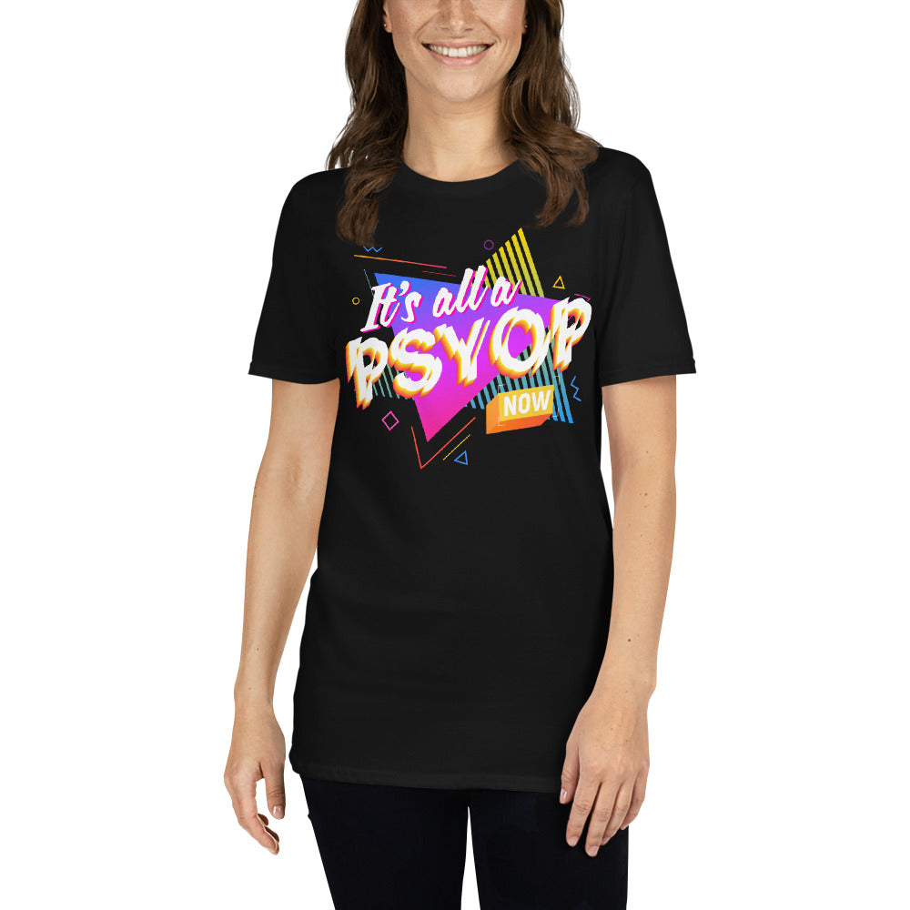 It's All a PSYOP Now T-Shirt