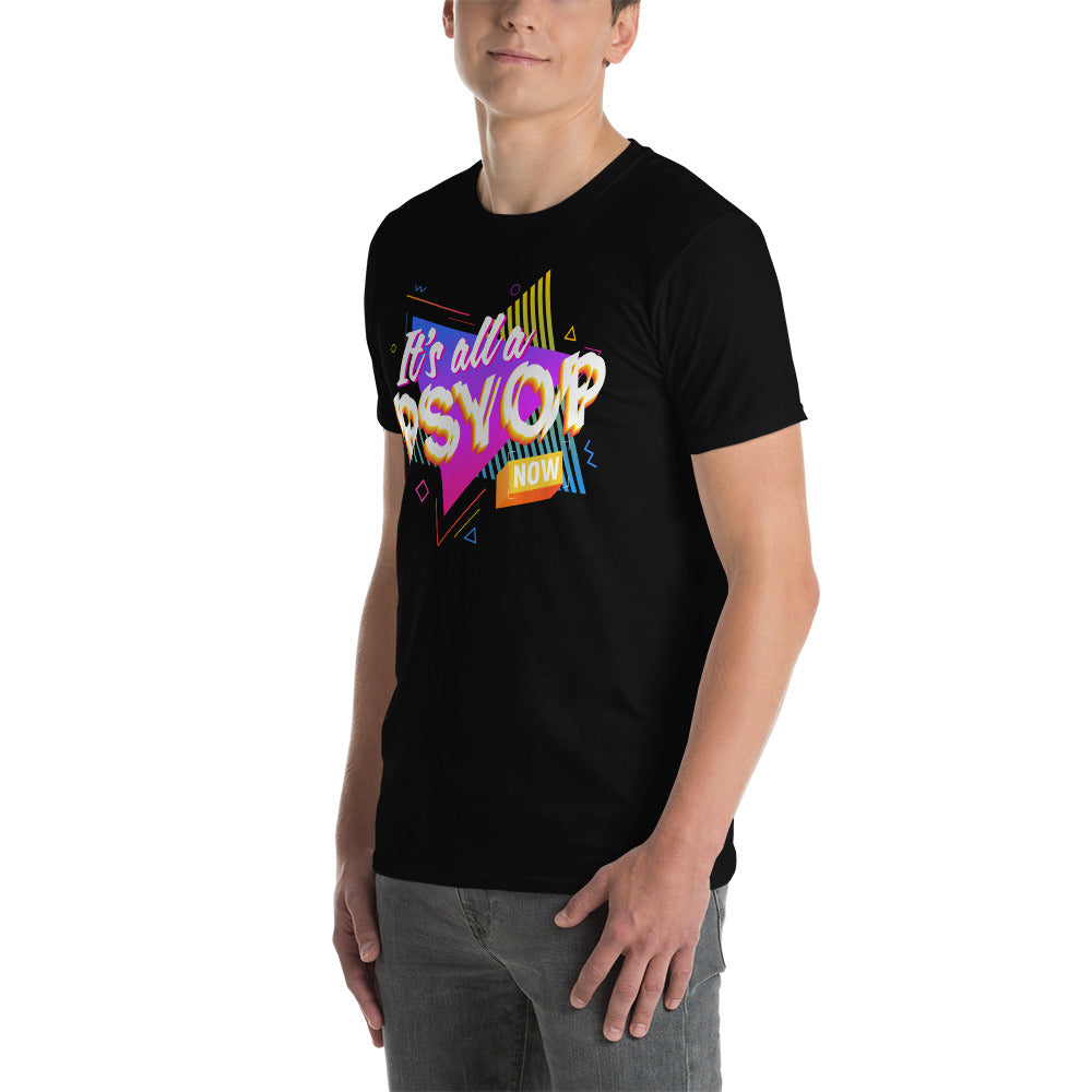 It's All a PSYOP Now T-Shirt