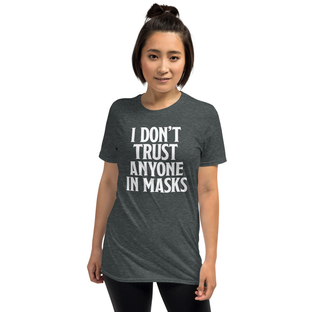 I Don't Trust Anyone In Masks Short-Sleeve Unisex T-Shirt