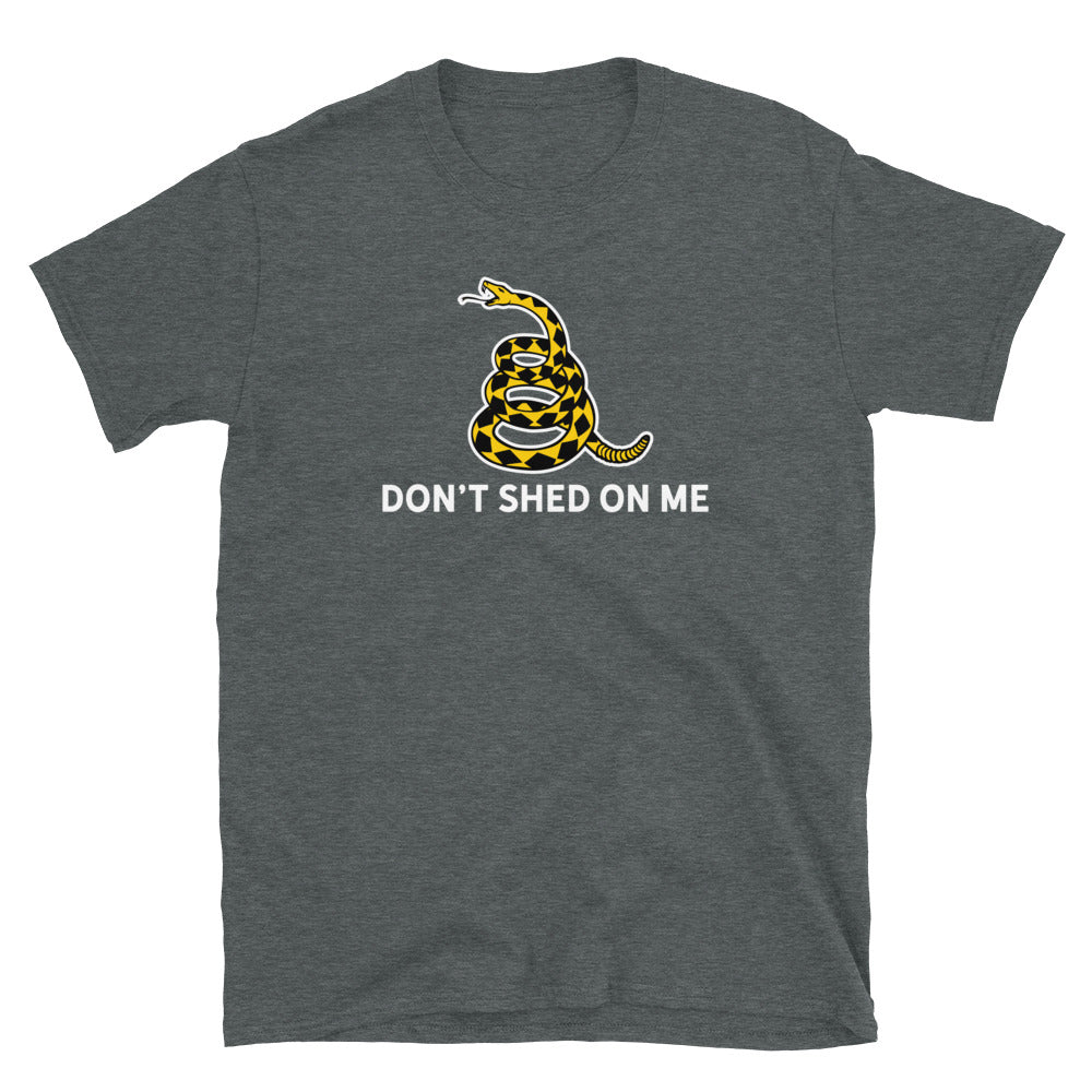 Don&#39;t Shed On Me Short-Sleeve Unisex T-Shirt