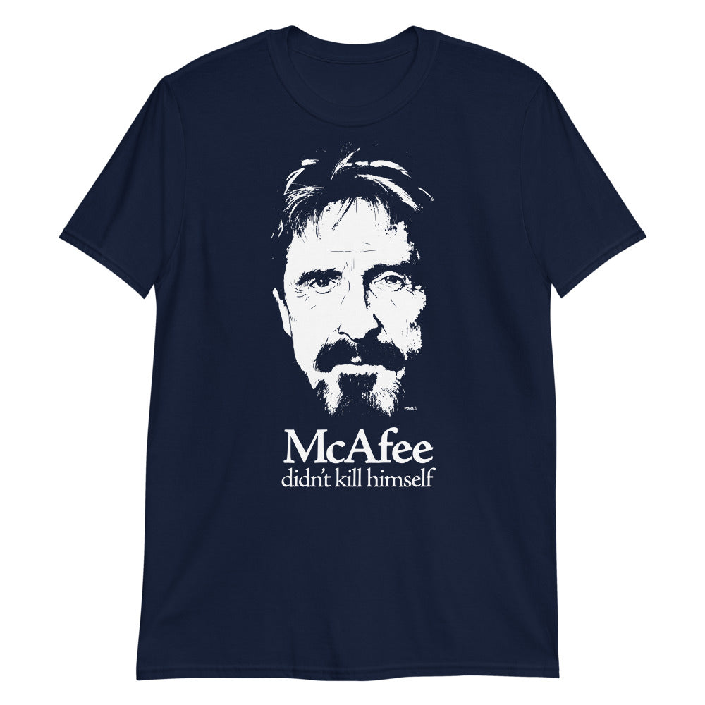 McAfee Didn't Kill Himself T-Shirt