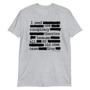 I Need New Conspiracy Theories  Redacted Short-Sleeve Unisex T-Shirt