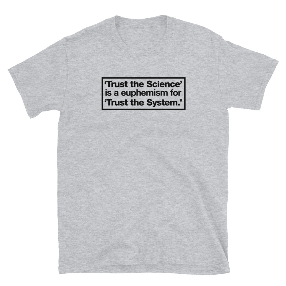 Trust the Science Trust the System Short-Sleeve Unisex T-Shirt