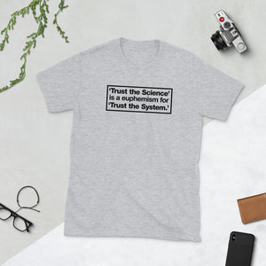 Trust the Science Trust the System Short-Sleeve Unisex T-Shirt