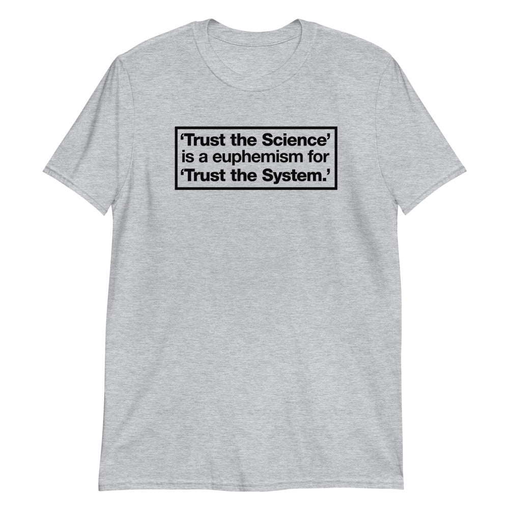Trust the Science Trust the System Short-Sleeve Unisex T-Shirt