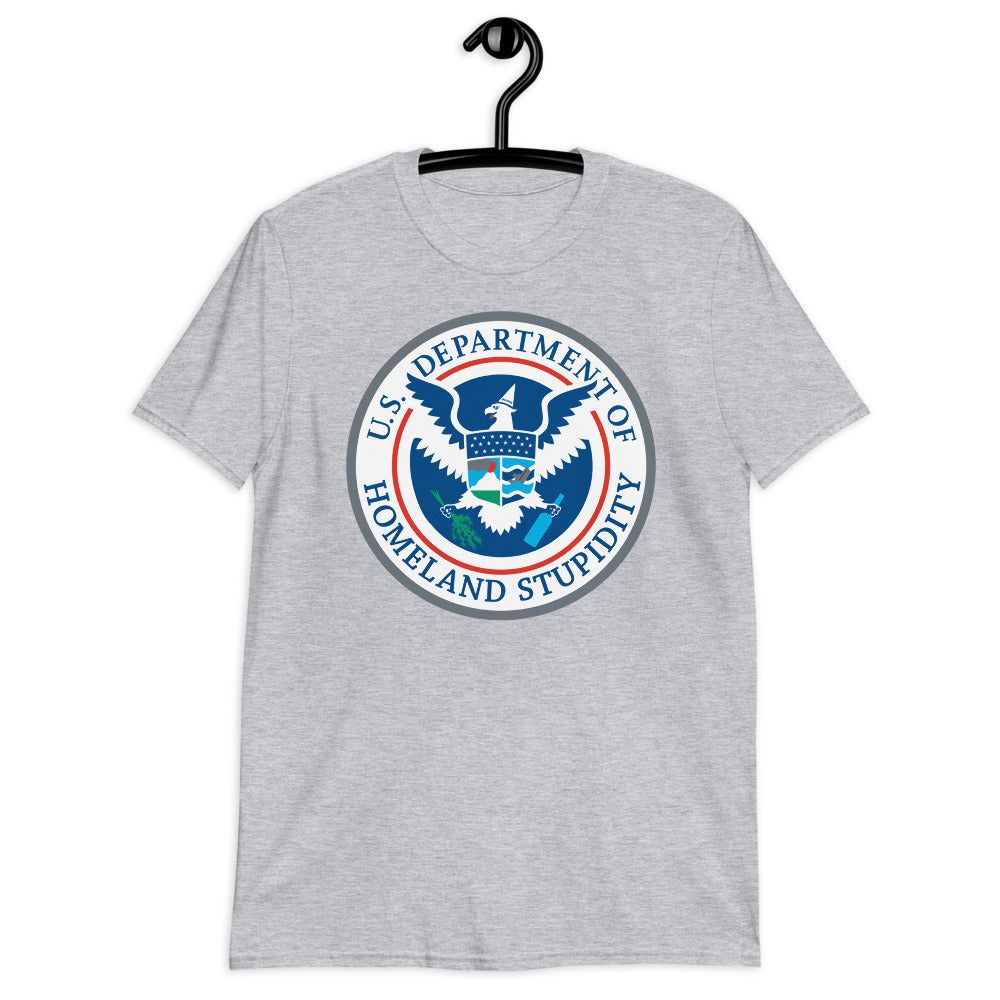 Department of Homeland Stupidity Short-Sleeve Unisex T-Shirt