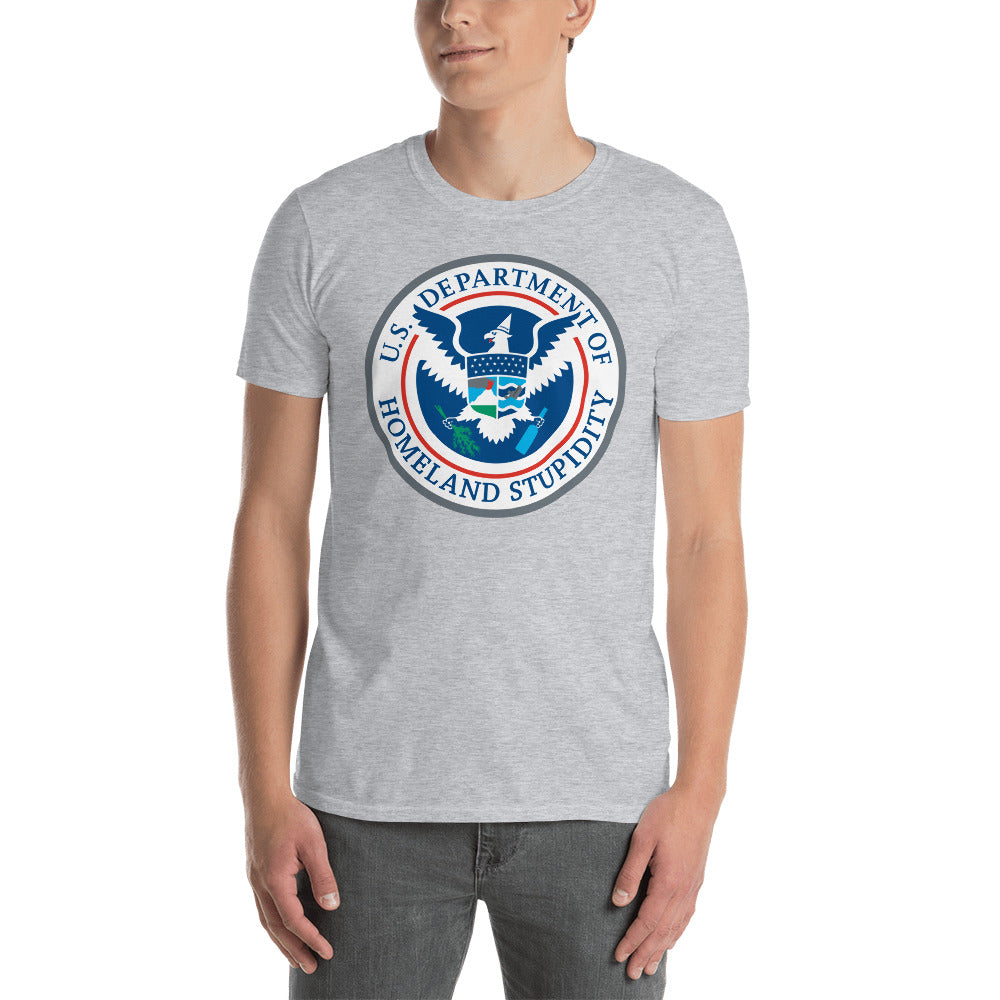 Department of Homeland Stupidity Short-Sleeve Unisex T-Shirt
