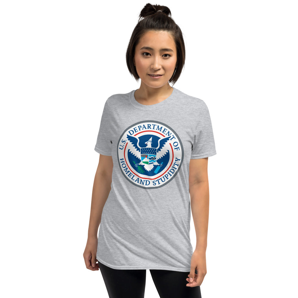 Department of Homeland Stupidity Short-Sleeve Unisex T-Shirt