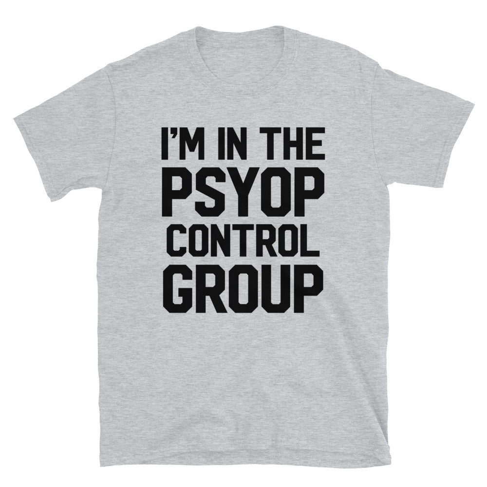 I&#39;m In The Psyop Control Group Short-Sleeve Unisex T-Shirt