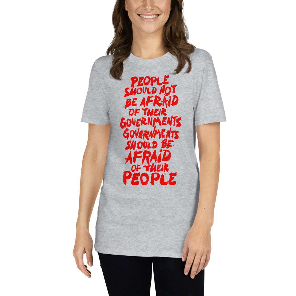 People Should Not Be Afraid of Their Governments T-Shirt