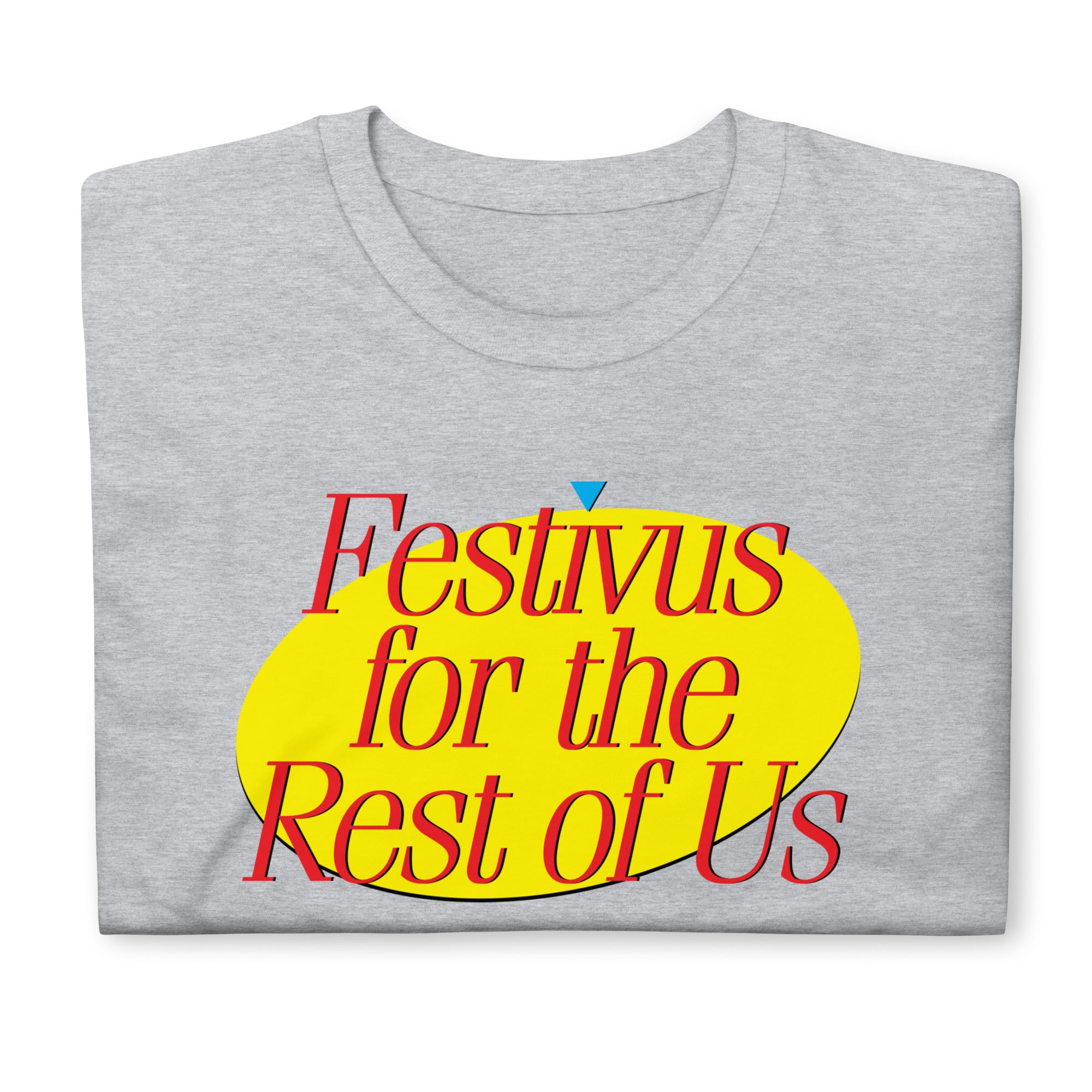 Festivus for the Rest of UsT-Shirt