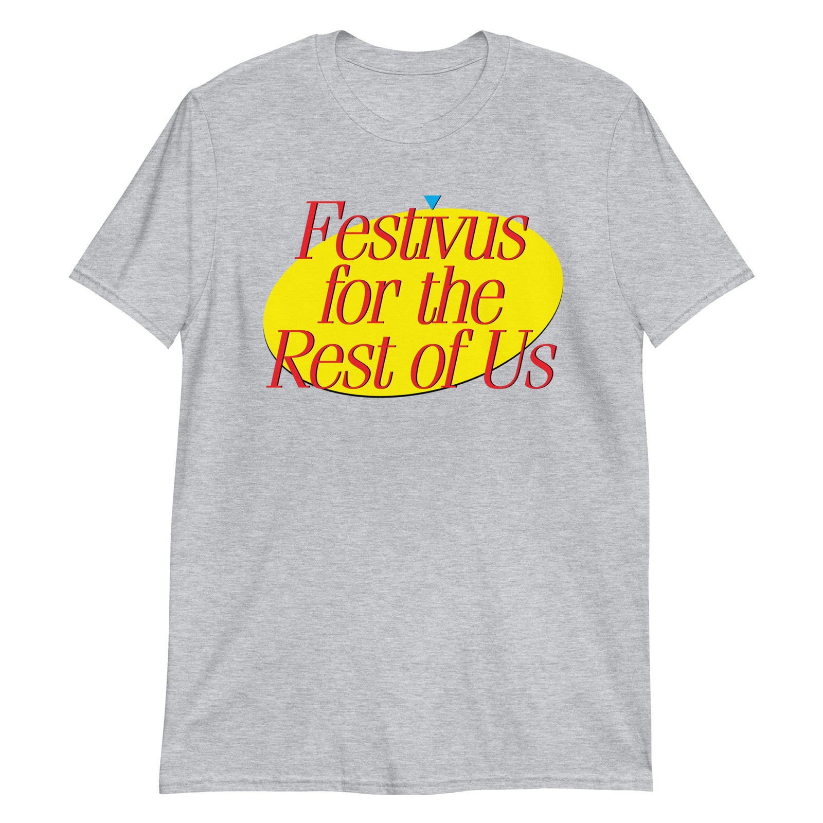 Festivus for the Rest of UsT-Shirt