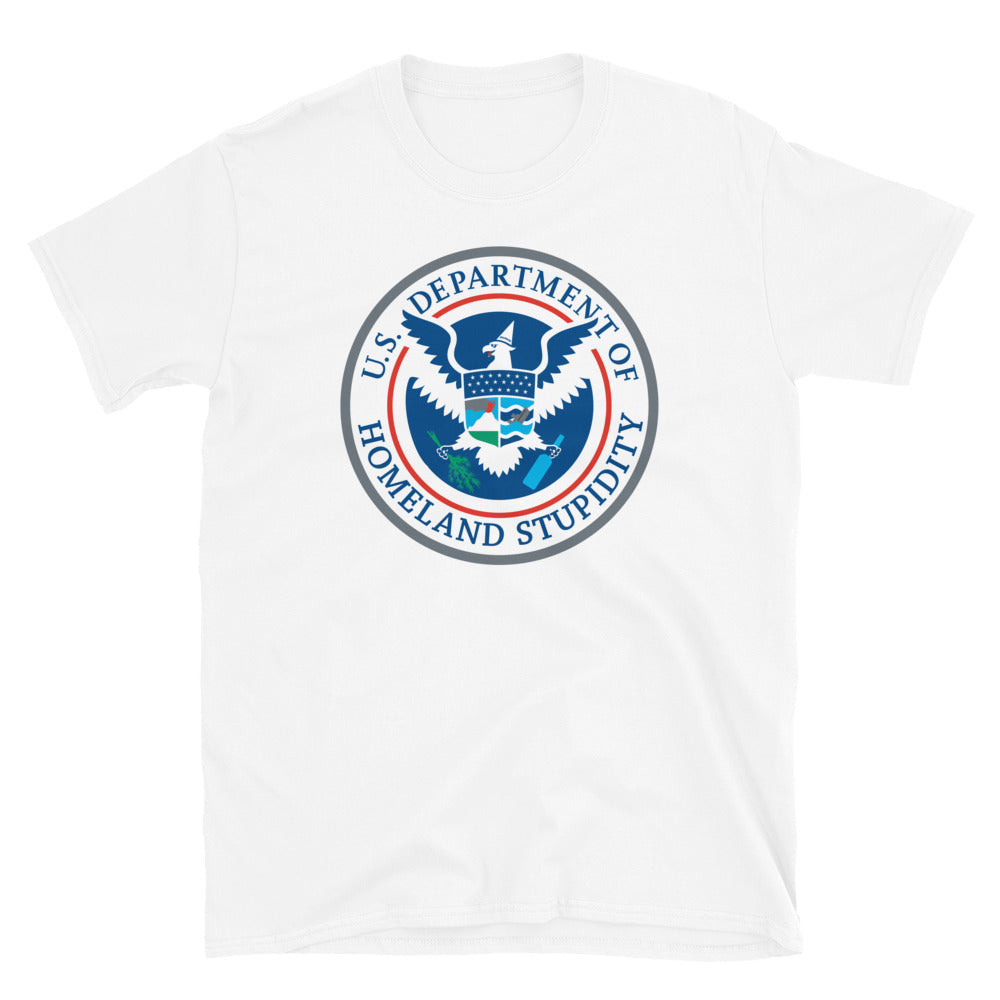 Department of Homeland Stupidity Short-Sleeve Unisex T-Shirt