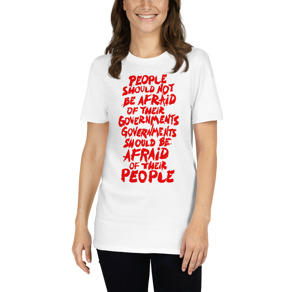 People Should Not Be Afraid of Their Governments T-Shirt
