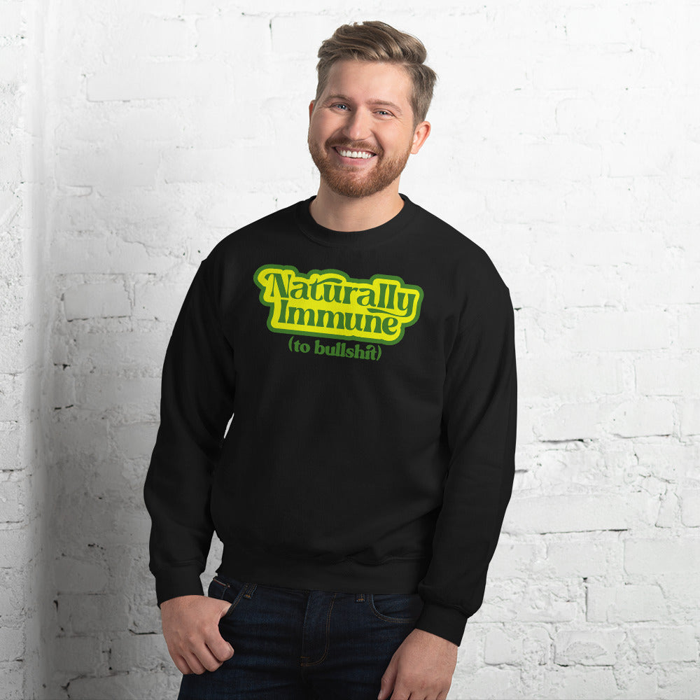 Naturally Immune to BS Unisex Sweatshirt
