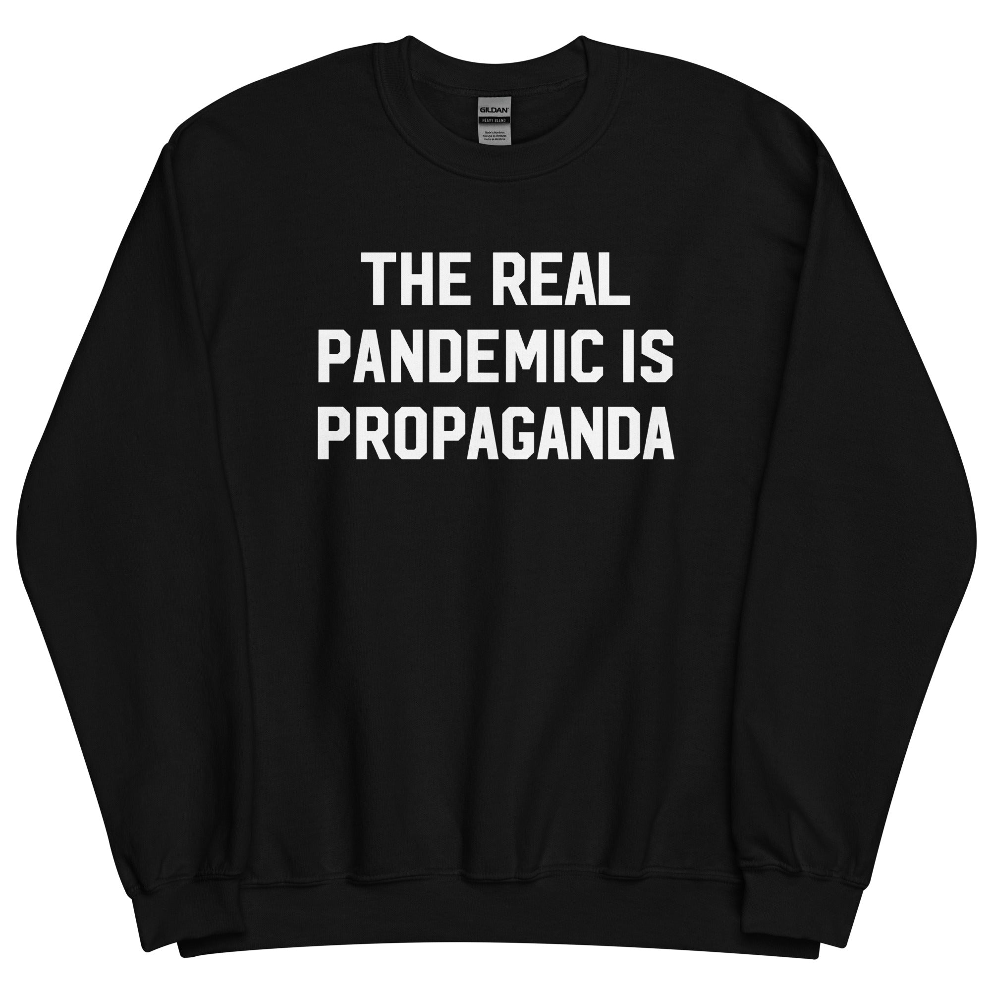 The Real Pandemic Is Propaganda Crewneck Sweatshirt