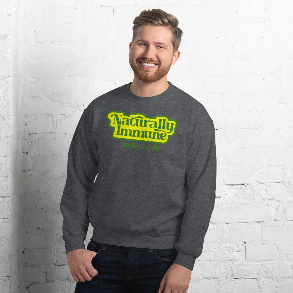 Naturally Immune to BS Unisex Sweatshirt
