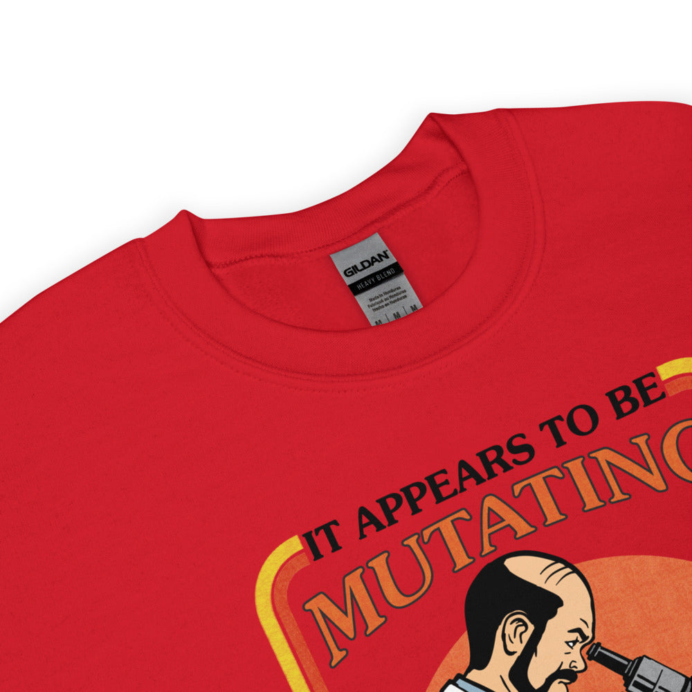 It Appears To Be Mutating Into A Communist Dictatorship Sweatshirt