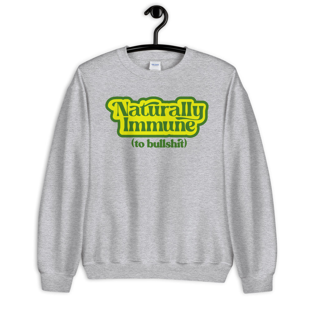 Naturally Immune to BS Unisex Sweatshirt