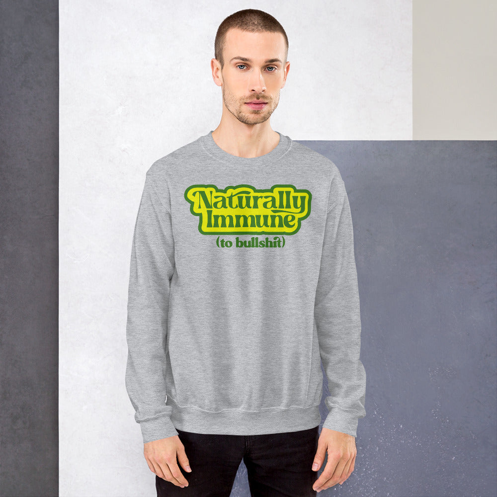 Naturally Immune to BS Unisex Sweatshirt