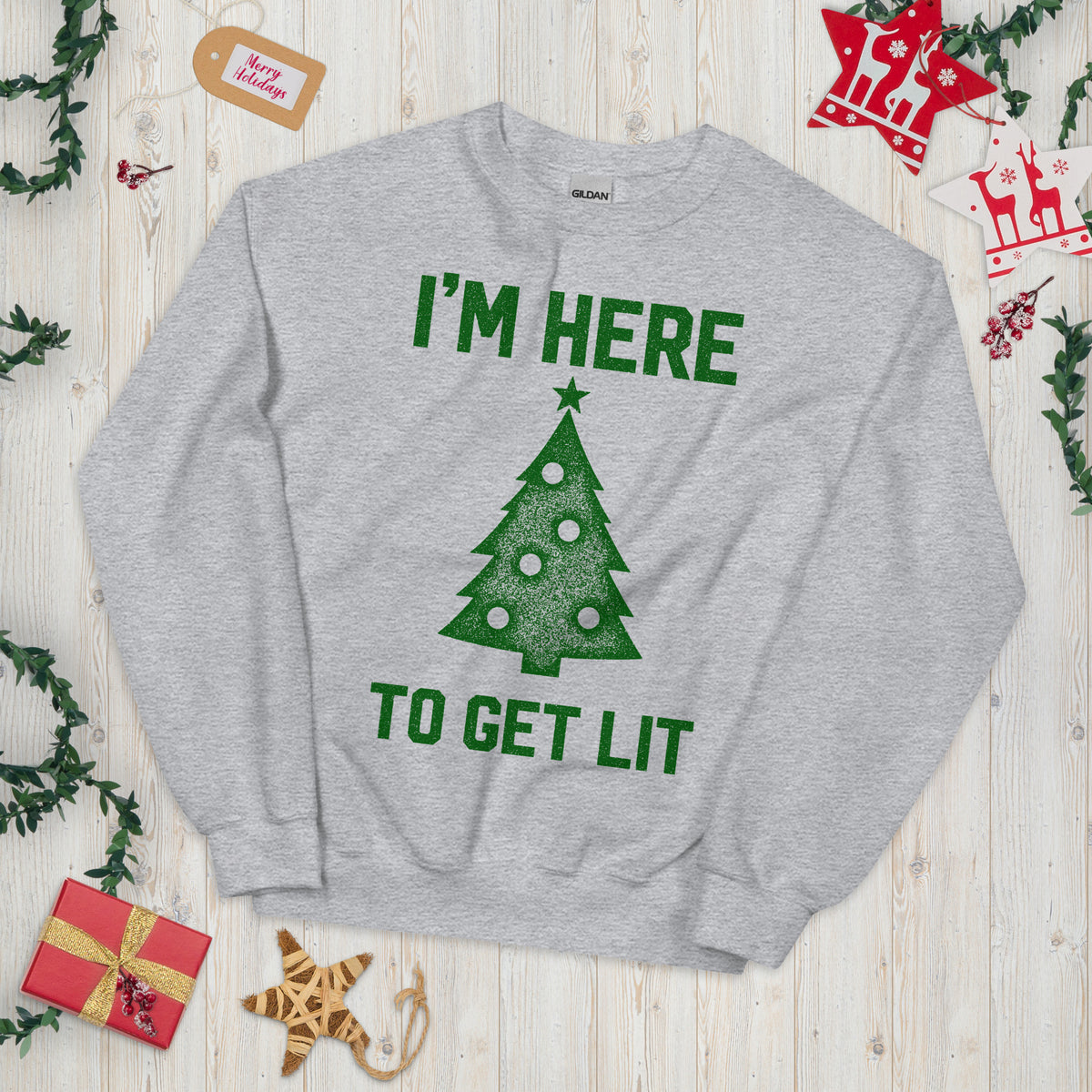 I&#39;m Here To Get Lit Christmas Crewneck Sweatshirt