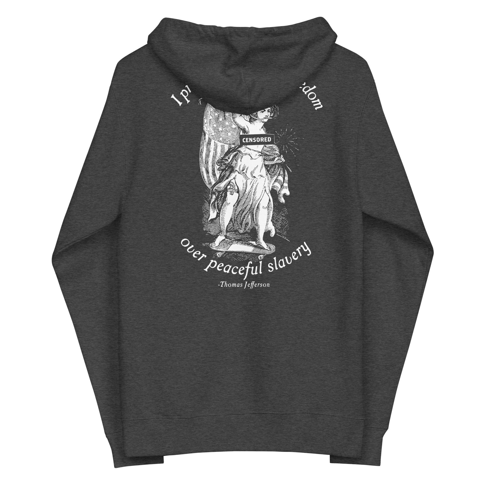 Dangerous Freedom Jefferson Quote Unisex  Zip Hoodie