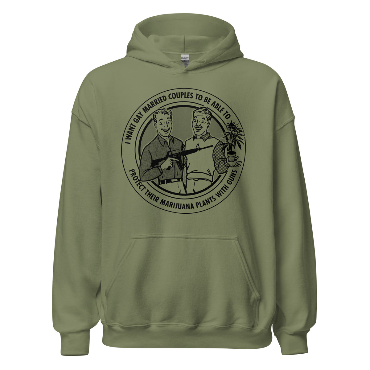 I Want Gay Married Couples to Protect Their Marijuana Plants With Gun Hooded Sweatshirt