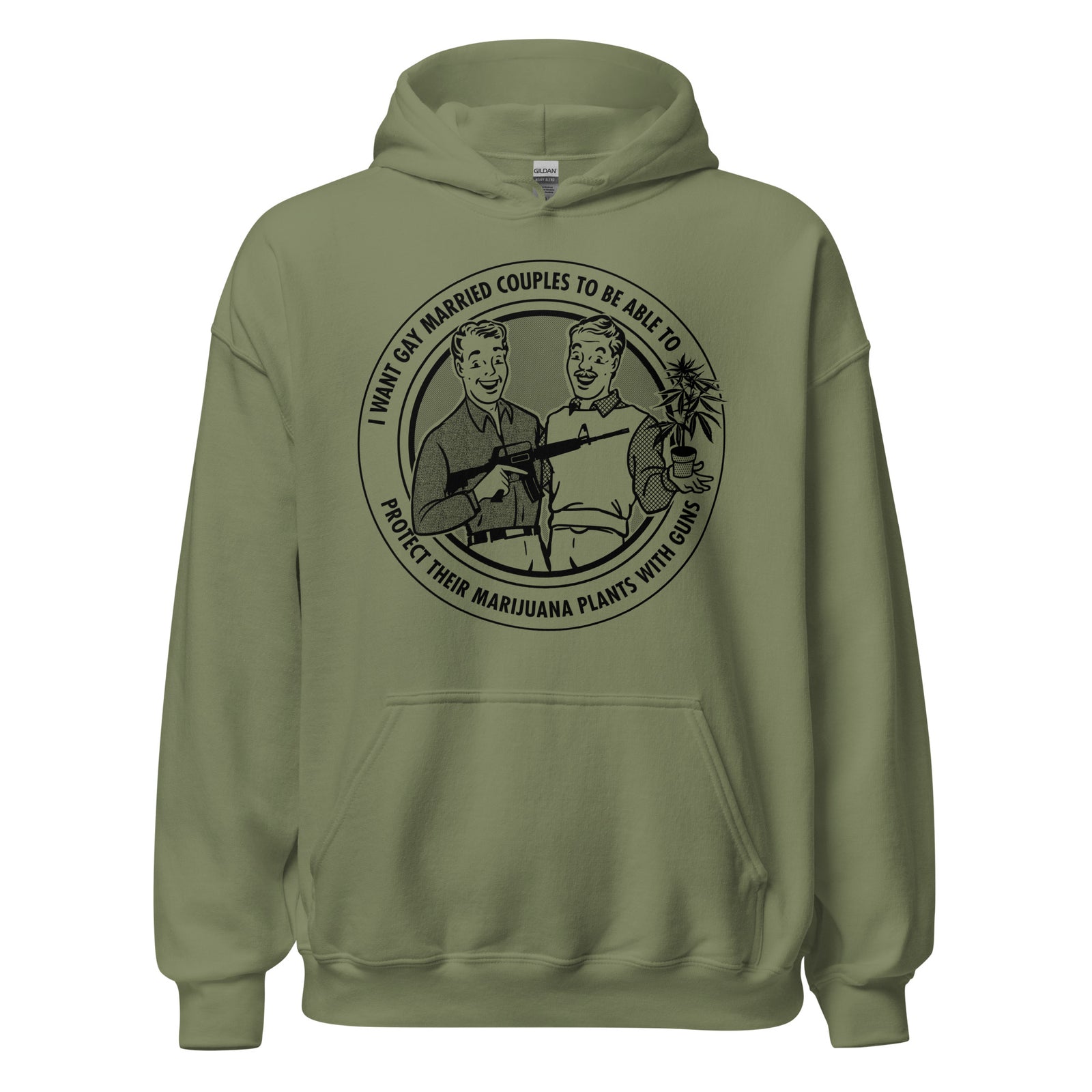 I Want Gay Married Couples to Protect Their Marijuana Plants With Gun Hooded Sweatshirt