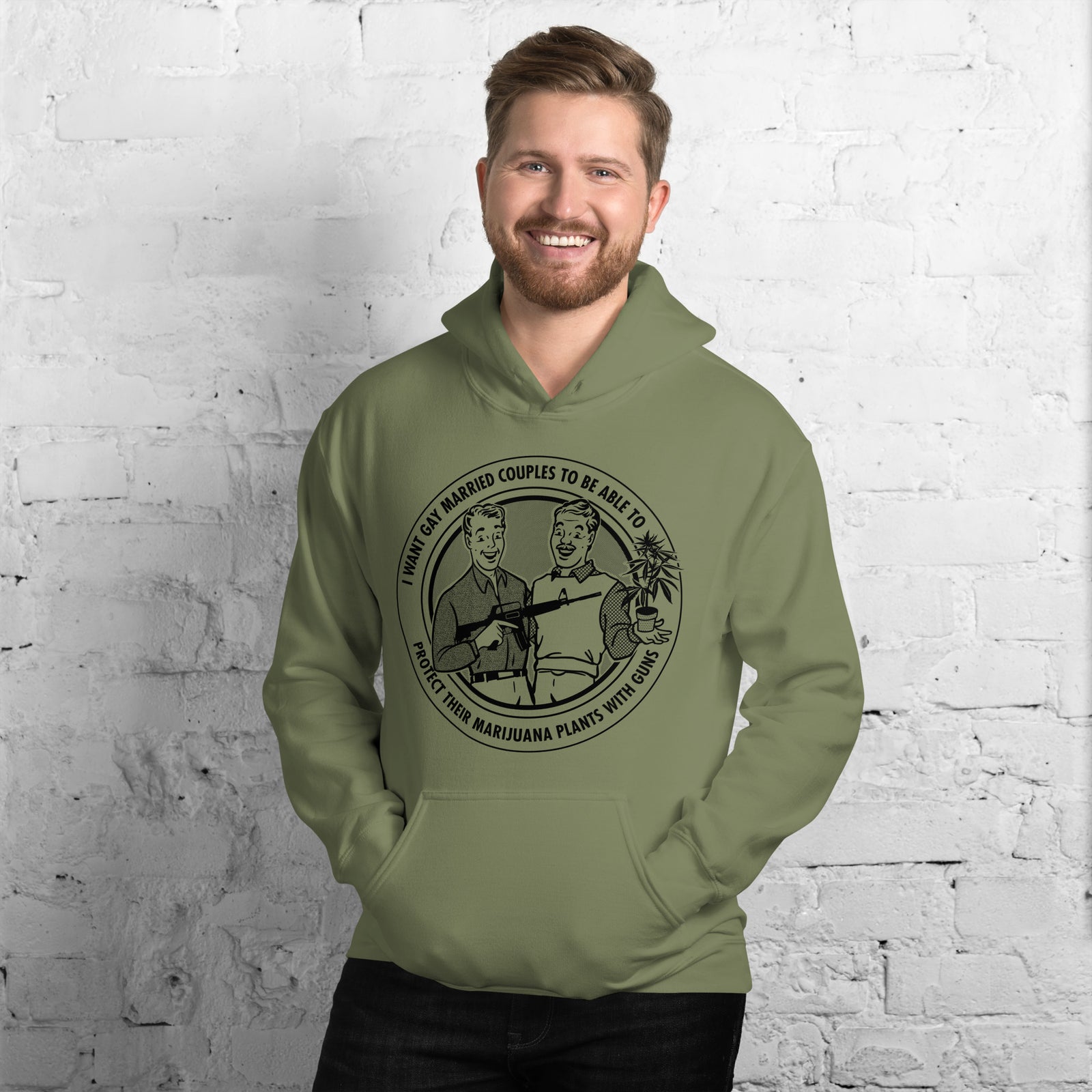 I Want Gay Married Couples to Protect Their Marijuana Plants With Gun Hooded Sweatshirt