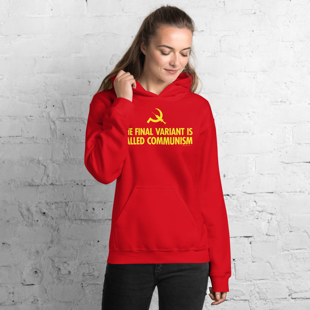 The Final Variant is Called Communism Unisex Hoodie - Liberty Maniacs