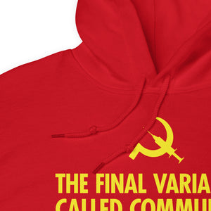 The Final Variant is Called Communism Unisex Hoodie