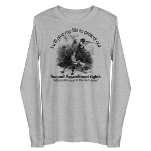 I Will Give My Life to Protect Our Second Amendment Unisex Long Sleeve Tee