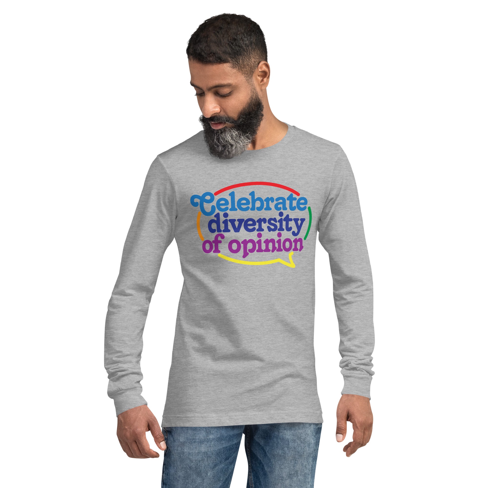 Celebrate Diversity of Opinion Long Sleeve T-Shirt