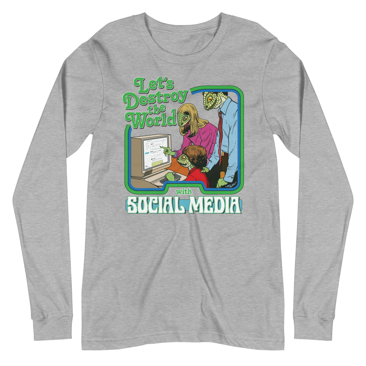 Let&#39;s Destroy the World with Social Media Long Sleeve Tee