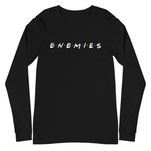 Enemies Long Sleeve T-Shirt