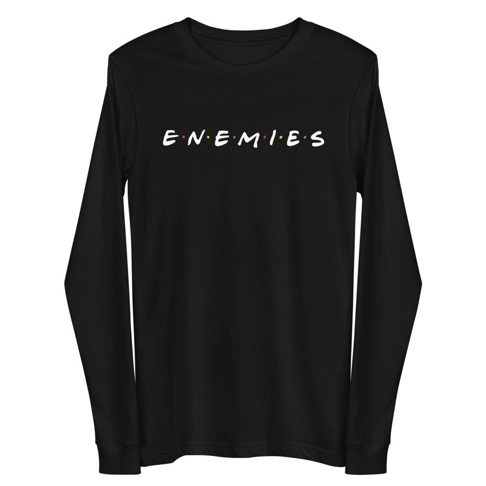 Enemies Long Sleeve T-Shirt
