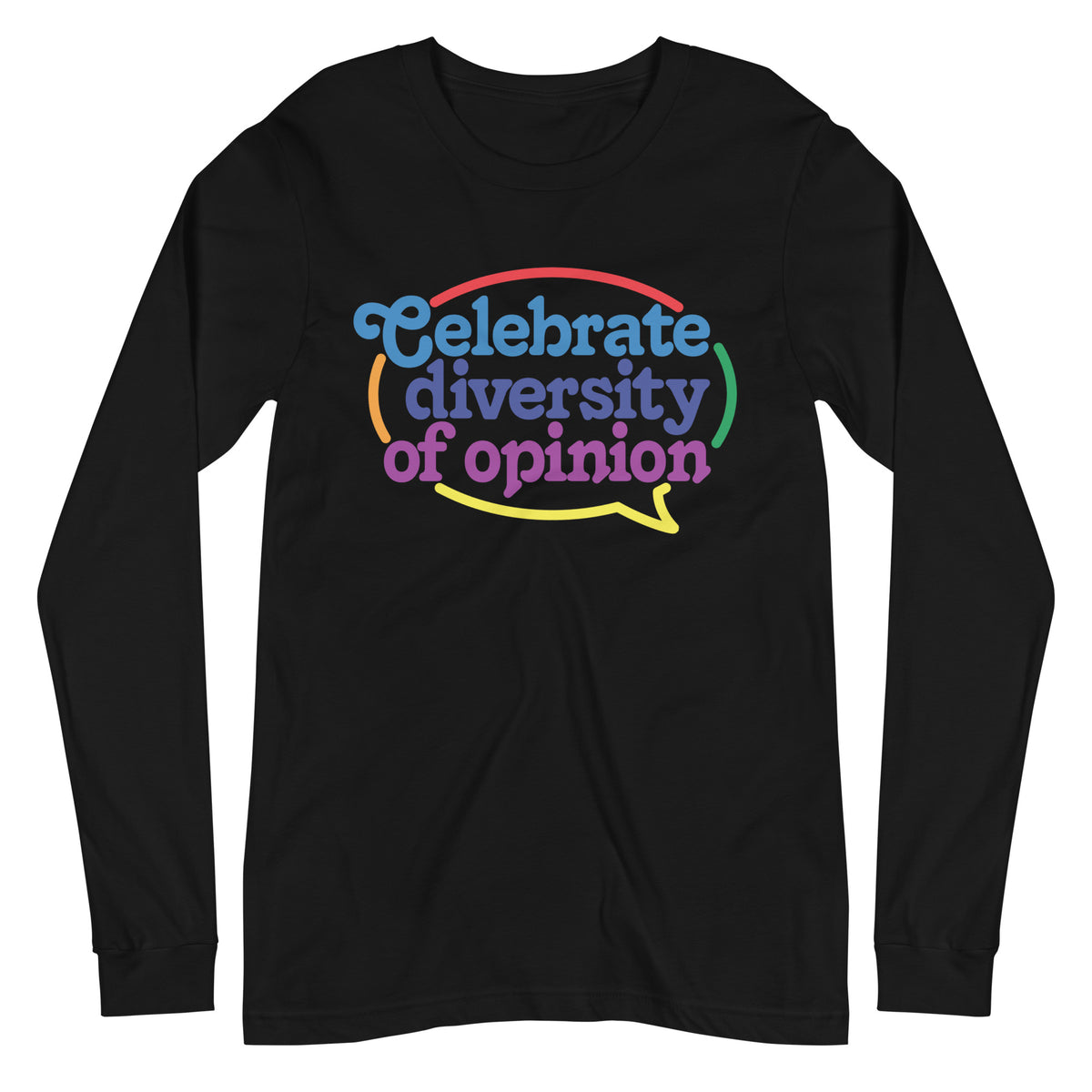 Celebrate Diversity of Opinion Long Sleeve T-Shirt