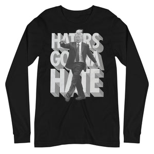 Trump Haters Gonna Hate Long Sleeve T-Shirt