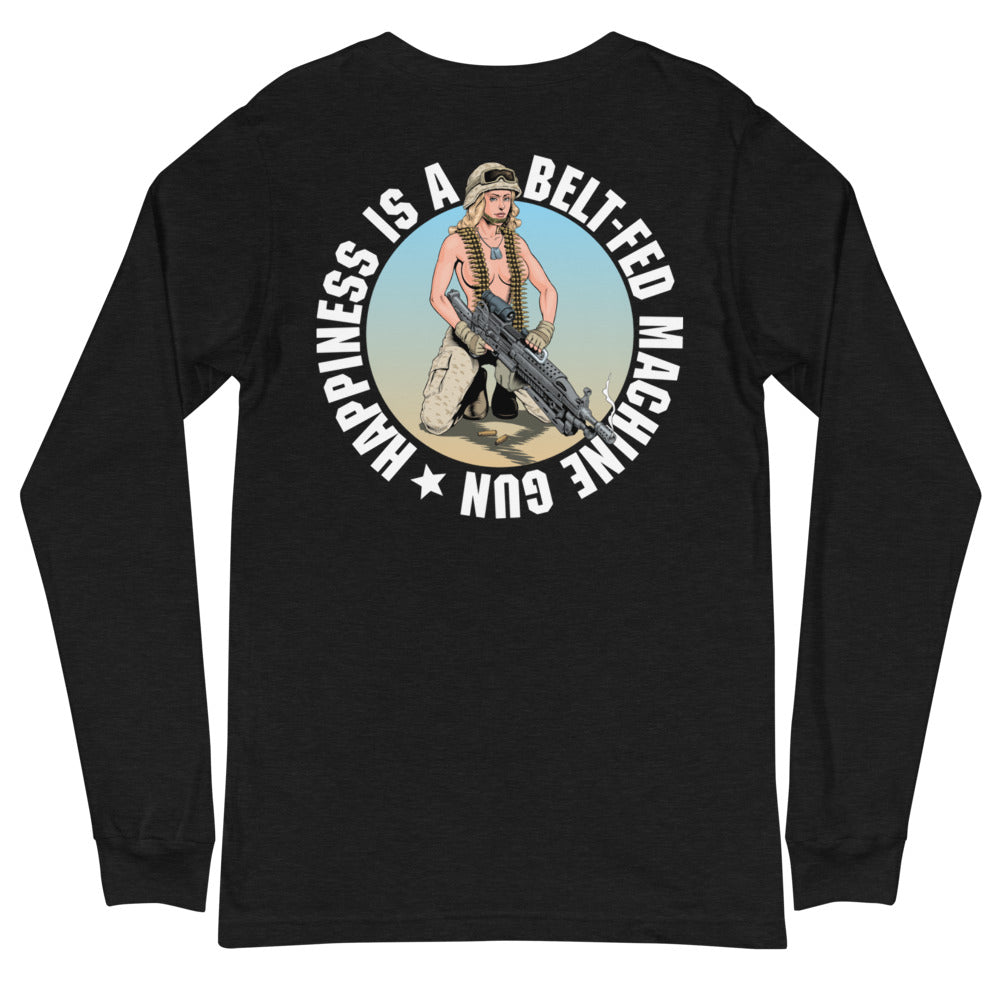Happiness Is A Belt-Fed Machine Gun Long Sleeve Tee